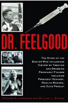 《兴奋剂医生：治疗过肯尼迪、梦露、猫王以及其他知名人士或已改变历史的医生的惊人故事》