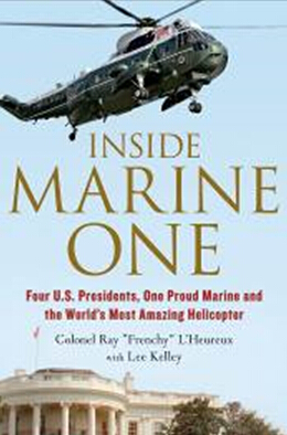 《海军陆战队一号：四位美国总统，一位光荣的海军陆战队士兵，全世界最了不起的直升飞机》