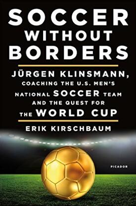 《足球无国界：尤尔根•克林斯曼执教美国男子国家足球队及其对世界杯的探寻之旅》