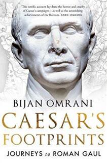 《凯撒的足迹： 罗马高卢的旅程》