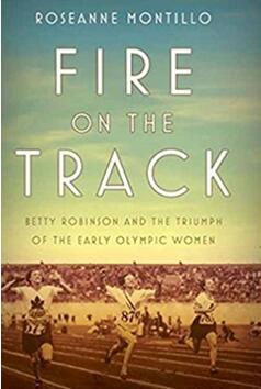 《燃烧的跑到：贝蒂·罗宾逊与早期奥林匹克女性的胜利》