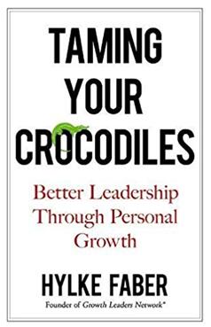 《驯服你的鳄鱼：个人成长而建立更好的领导力 》