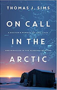 《北极的呼唤：一名医生在阿拉斯加边境的生活、爱与奇迹》