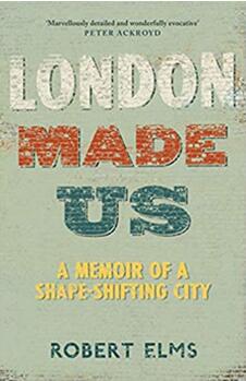 《伦敦造就了我们：一部城市变迁回忆录》