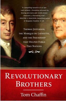 《革命弟兄：托马斯·杰斐逊，拉斐特侯爵，以及他们帮助缔造两个国家的友谊》