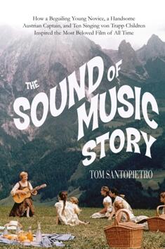 《<音乐之声>的故事：一个迷人的年轻新手，一个英俊的奥地利队长，和十个唱歌的冯·特拉普儿童如何创作出有史以来最受欢迎的电影》