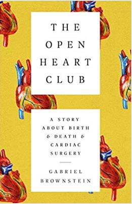 《敞开心扉俱乐部：关于出生、死亡和心脏手术的故事》