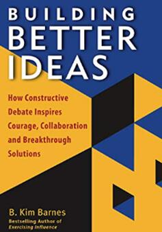 《构建更好的想法：建设性的辩论如何激发勇气、合作和突破性的解决方案》