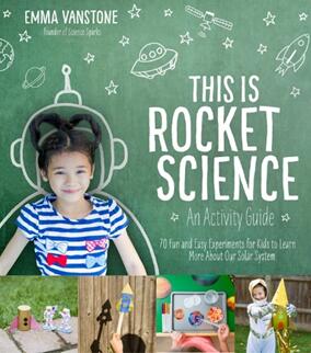 《火箭科学：70个简单而有趣的实验，让孩子更好了解太阳系》