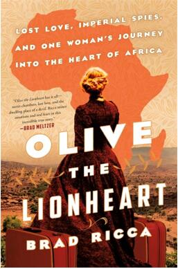 《狮心人奥利弗：失恋，帝国间谍，还有一个女人去非洲中心的旅程》