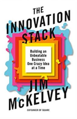 《创新堆栈: 一个疯狂的想法建立一个无与伦比的企业》