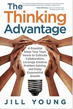 《思维优势:团队4个基本步骤培养协作能力、利用创造性解决问题的能力，并获得指数级增长》