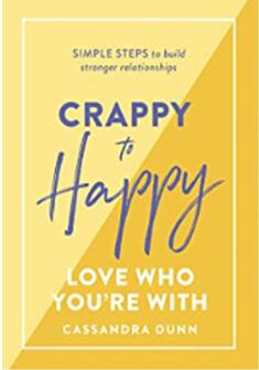《从糟糕到快乐：爱和你在一起的人:简单的步骤建立更强的关系》