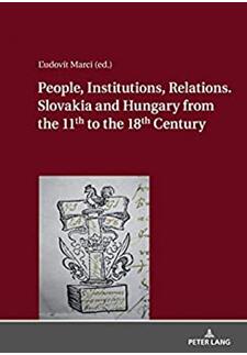 《11至18世纪的斯洛伐克和匈牙利：那时的人、机构及关系》