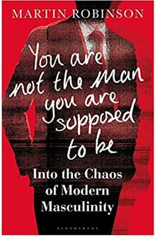 《你并非你要成为的那种男人：一场关于现代男性气概的混乱与困惑之旅》