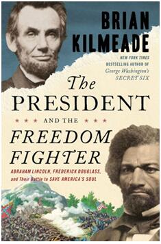 《总统与自由斗士：亚伯拉罕•林肯与弗雷德里克•道格拉斯为拯救美国灵魂之奋斗》