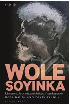 《沃莱•索因卡：文学、行动主义与非洲变革》