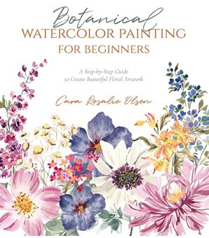 《给初学者的植物水彩画指南：一步一步的指导创造美丽的花卉艺术品》