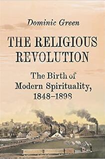 《宗教革命：现代信仰的诞生，1848-1898》