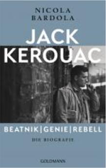 《杰克•凯鲁亚克传：“垮掉一代”、天才、反叛者》