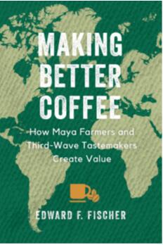 《制作更好的咖啡：玛雅农民和第三波品味创造者如何创造价值》