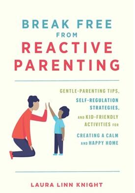 《从被动的养育中挣脱出来：温和的父母技巧，自我调节策略，和孩子友好的活动，创造一个平静和快乐的家庭》
