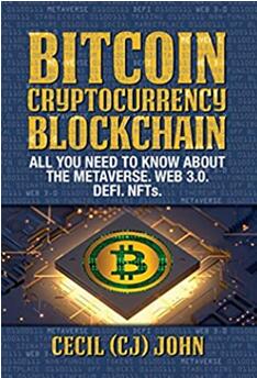 《比特币，加密货币，区块链: 关于元宇宙，Web 3.0，去中心化金融，非同质化代币的你所需要知道的一切》