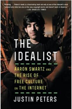 《理想主义者：亚伦·斯沃茨与自由文化在互联网的崛起》