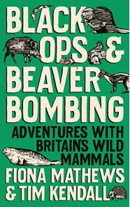 《河狸的黑色行动：与英伦哺乳动物同行》