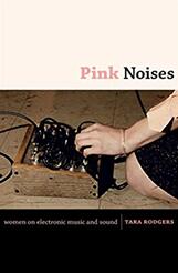 《粉红噪音：电子音乐领域中的女性》