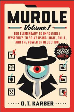 《谋杀谜团：第1卷：从入门到极难，使用逻辑、技巧和推理能力破解100个谜团》