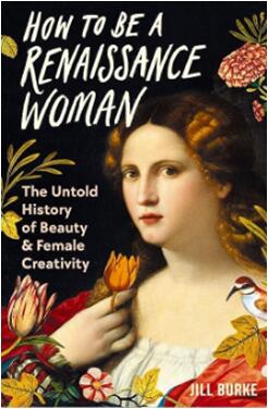 《文艺复兴女性的美丽秘史：美容、化妆和女性创造力》
