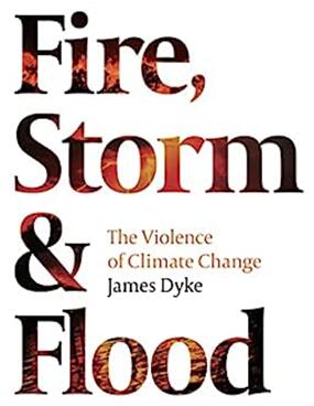 《火灾，风暴和洪水:气候变化的暴力》