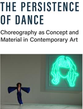 《坚持舞蹈：当代艺术中的编舞概念与材料》