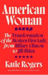《美国女性：从希拉里·克林顿到吉尔·拜登看现代第一夫人的转变》