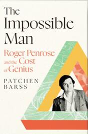 《不可能的人：罗杰·彭罗斯和天才的代价》