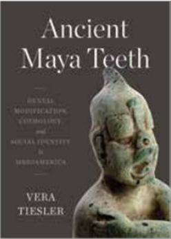 《古代玛雅人的牙齿： 中美洲的牙齿改造、宇宙学和社会认同》