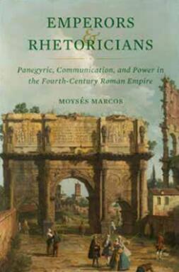 《皇帝与修辞学家 ：四世纪罗马帝国的赞美诗、交流与权力》