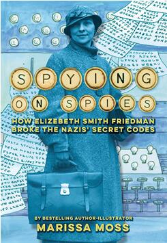 《监视间谍：伊丽莎白·史密斯·弗里德曼如何破译纳粹的神秘密码》