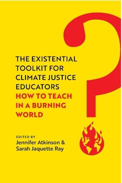 《气候正义教育者的存在主义工具书：如何在燃烧的世界中进行教学》