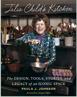 《朱莉娅·蔡尔德的厨房：一个标志性空间的设计、工具、故事和传承》